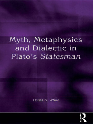 cover image of Myth, Metaphysics and Dialectic in Plato's Statesman